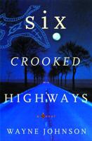 Six Crooked Highways 0609604597 Book Cover