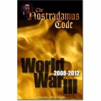 The Code of Nostradamus and World War 3 0977634108 Book Cover