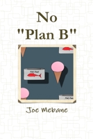 No "Plan B" 1312056908 Book Cover