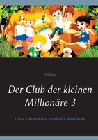 Der Club der kleinen Millionäre 3: Coole Kids und eine rätselhafte Schatzkarte 375430917X Book Cover