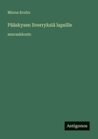 Pääskysen liverryksiä lapsille: suuraakkosin (Finnish Edition) 3387087802 Book Cover