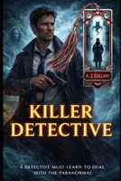 Killer Detective (Paranormal detective mysteries Book 1) B0CLS4JRZC Book Cover