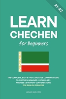 Learn Chechen for Beginners: The Complete, Easy & Fast Language Learning Guide to Chechen Grammar, Vocabulary, Phrases & Everyday Conversations for English Speakers B0H7M84TRS Book Cover