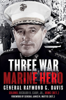 Three War Marine Hero - General Raymond G. Davis 1612009395 Book Cover