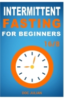 Intermittent Fasting For Beginners 16/8 B0863S7X43 Book Cover