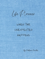 Life Planner: When the Unexpected Happens 1458300498 Book Cover