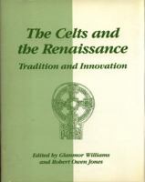 The Celts and the Renaissance: Tradition and Innovation 0708310540 Book Cover