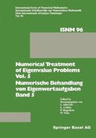 Numerical Treatment of Eigenvalue Problems Vol. 5 / Numerische Behandlung Von Eigenwertaufgaben Band 5: Workshop in Oberwolfach, February 25 March 3, 1990 / Tagung in Oberwolfach, 25. Februar 3. Marz  3034863349 Book Cover