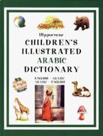 The Children's Illustrated Arabic Dictionary: English-Arabic/Arabic-English 0781807093 Book Cover