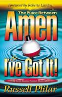 The Place Between "Amen" and "I'Ve Got It!": Why Some Receive Sooner Than Later 1930027060 Book Cover
