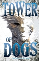 Tower of DOGS (The Idun Trilogy) B09Q1VDMFZ Book Cover