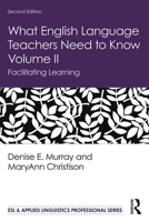 What English Language Teachers Need to Know Volume II: Facilitating Learning 0367225778 Book Cover