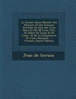 La Grande Danse macabre des hommes et des femmes: Précédée du dict des trois mors et dfs [!] trois vifz, du débat du corps et de l'ame, et de la complaincte de l'ame dampnée... 1294199102 Book Cover