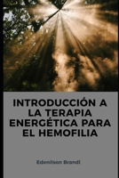 Introducción a la Terapia Energética para la Hemofilia B0CHG8T112 Book Cover
