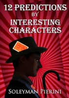 12 Predictions by Interesting Characters 1387719882 Book Cover