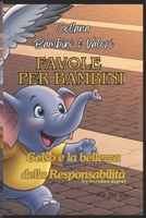 Favole Per Bambini: Gelso e la bellezza della Responsabilità (Bambini e Valori) (Italian Edition) B0GPCJ5ZB9 Book Cover