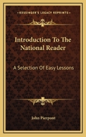 Introduction To The National Reader: A Selection Of Easy Lessons 0548309159 Book Cover