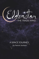 Eldenstar The Trade Wind: A Space Journey B0F6YXL5N3 Book Cover