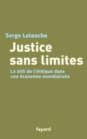 Justice sans limites: Le défi de l'éthique dans une économie mondialisée 2213614997 Book Cover