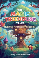 The Magic Treehouse Tales: Adventures from the Whispering Woods B0FKKQJJMB Book Cover