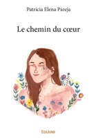 Le chemin du coeur (French Edition) 2414217030 Book Cover