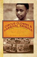 Circus Clowns & Carnival Animals: Growing Up in the Ebb and Flow of Rural Black Life 1583852301 Book Cover
