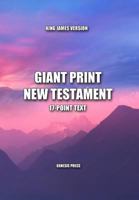 Giant Print New Testament, 17-Point Text, King James Version: One Column Format 1721097376 Book Cover