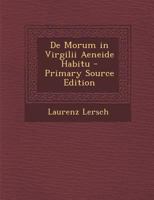 de Morum in Virgilii Aeneide Habitu: Dissertatio... 1287423116 Book Cover