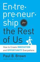 Entrepreneurship for the Rest of Us: How to Create Innovation and Opportunity Everywhere 1629560553 Book Cover