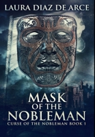 Mask Of The Nobleman (Curse Of The Nobleman Book 1) 4867457450 Book Cover