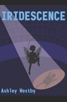 Iridescence B0CQXJPJYR Book Cover