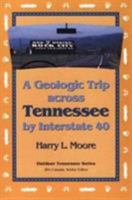 A Geologic Trip Across Tennessee by Interstate 40 (Outdoor Tennessee) 0870498320 Book Cover