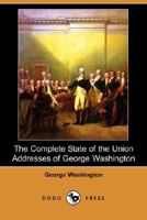 The Complete State of the Union Addresses of George Washington B09SNX1BBM Book Cover