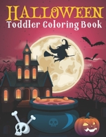 Halloween Toddler Coloring Book: An Kids Coloring Book Featuring Fun Halloween Designs for Stress Relief and Relaxation. B09CK1BXJR Book Cover