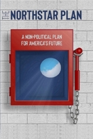 The Northstar Plan: A problem solving approach to America's future B0959B4TG2 Book Cover