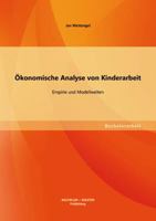 �konomische Analyse von Kinderarbeit: Empirie und Modellwelten 3656493057 Book Cover