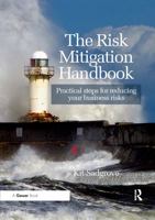 The Risk Mitigation Handbook: Practical Steps for Reducing Your Business Risks 036760597X Book Cover