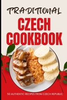 Traditional Czech Cookbook: 50 Authentic Recipes from Czech Republic B0CWM5CFMZ Book Cover