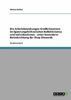 Die Arbeitsbeziehungen Großbritanniens im Spannungsfeld zwischen Kollektivismus und Individualismus - unter besonderer Berücksichtung der Shop Stewards 3638645525 Book Cover