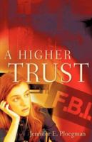 A HIGHER TRUST 1602662673 Book Cover