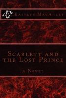 Scarlett and the Lost Prince 1477609555 Book Cover