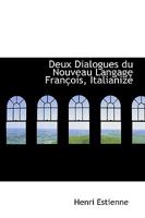 Deux Dialogues Du Nouveau Langage Franois, Italianiz 0526120169 Book Cover