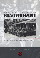 The Invention of the Restaurant: Paris and Modern Gastronomic Culture (Harvard Historical Studies) 0674000641 Book Cover