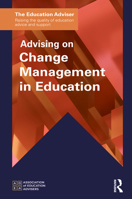 Advising on Change Management in Education (The Education Adviser) 104121197X Book Cover