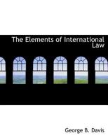 The Elements of International Law 1021383120 Book Cover