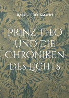 Prinz Theo und die Chroniken des Lichts: 24 wundersame Märchen für kleine und große Helden 3819277870 Book Cover