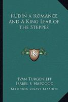 Rudin a Romance and A King Lear of the Steppes 1286919843 Book Cover
