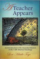 A Teacher Appears: An Introduction to the Ascended Masters of the I AM America Teachings 1880050447 Book Cover