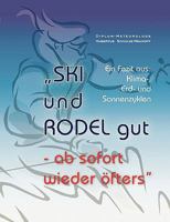 "SKi und RODEL gut - ab sofort wieder öfters": Fazit aus: Klima-, Erd- und Sonnenzyklen 3833453095 Book Cover
