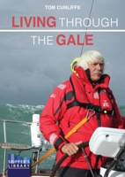 Living Through the Gale: Being Prepared for Heavy Weather at Sea 1912621630 Book Cover